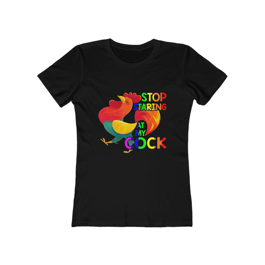 Stop Staring At My Cock 2 - Women's T-shirt
