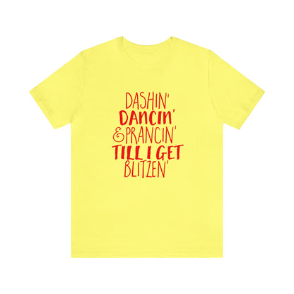 Dashin' Dancin' And Pracin' TIll I Get Blitzen - Unisex T-Shirt