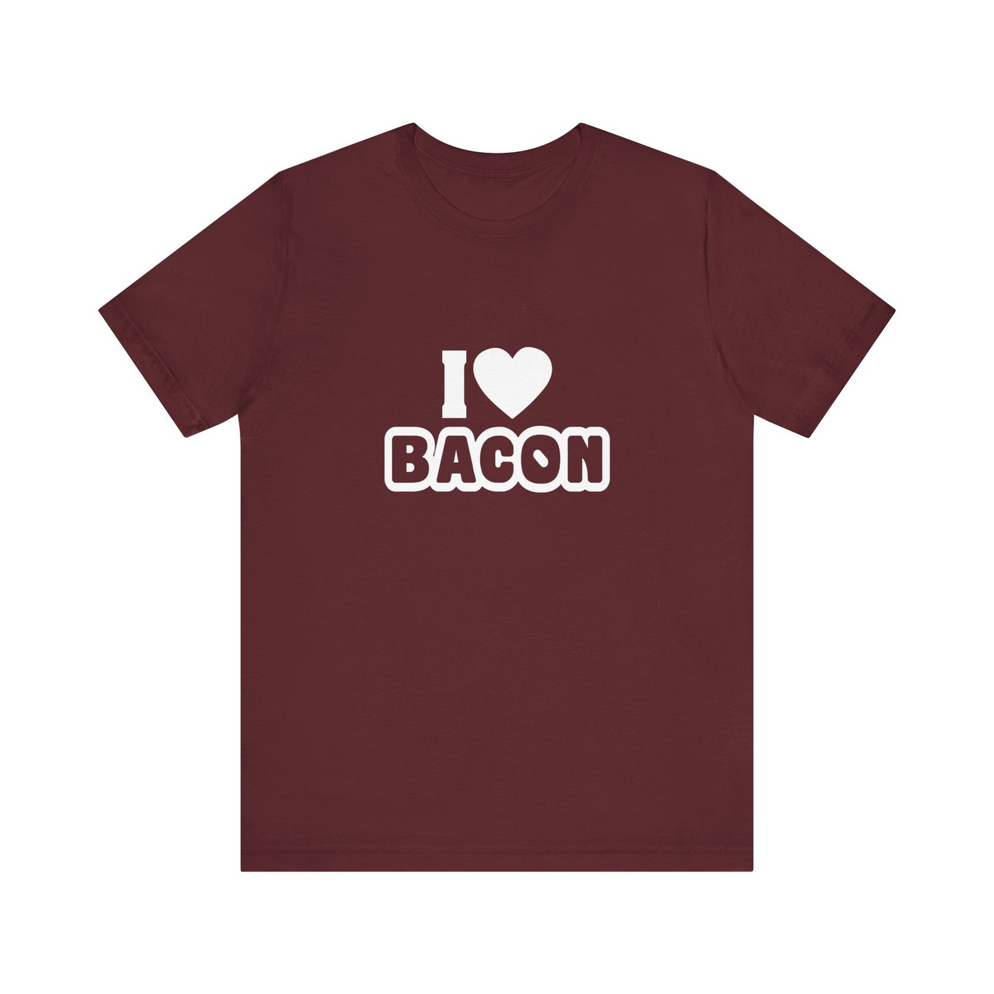 I Love Bacon - Unisex T-Shirt