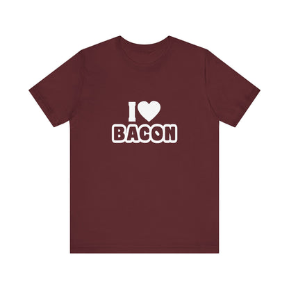 I Love Bacon - Unisex T-Shirt