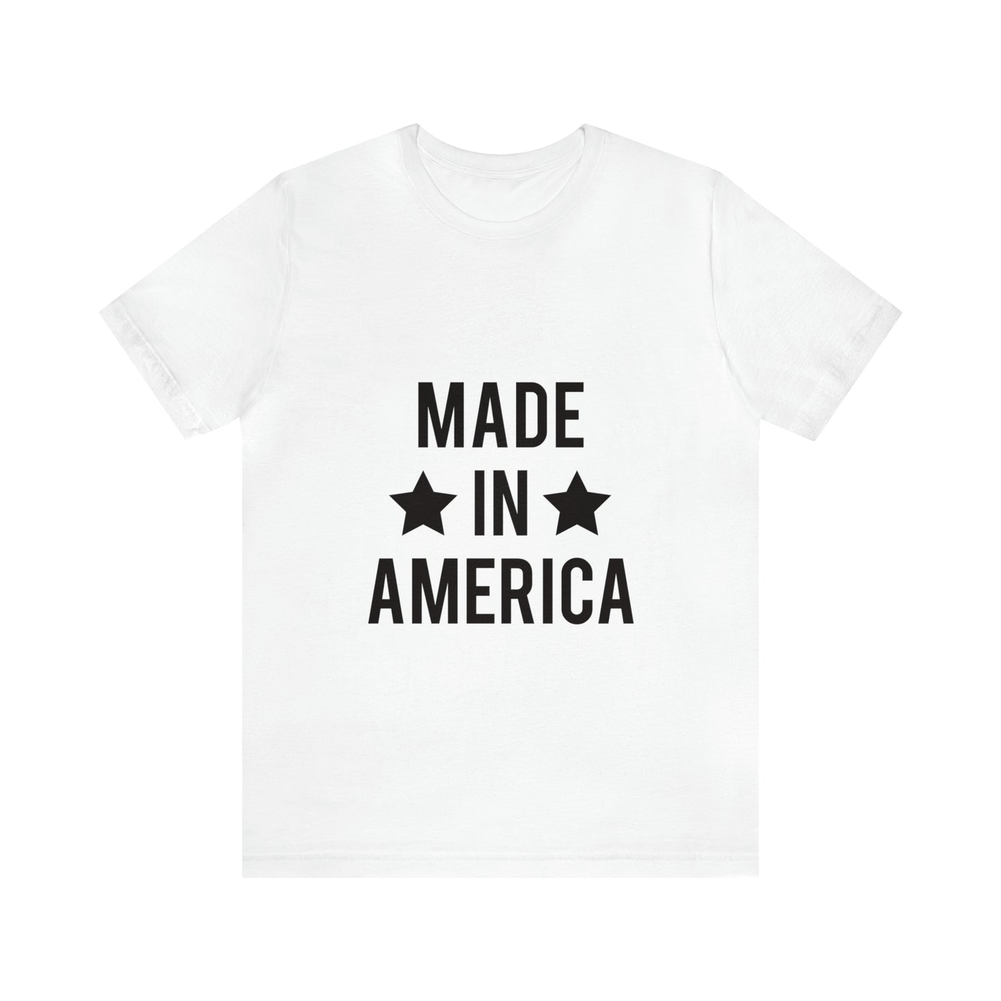 Made In America - Unisex T-Shirt