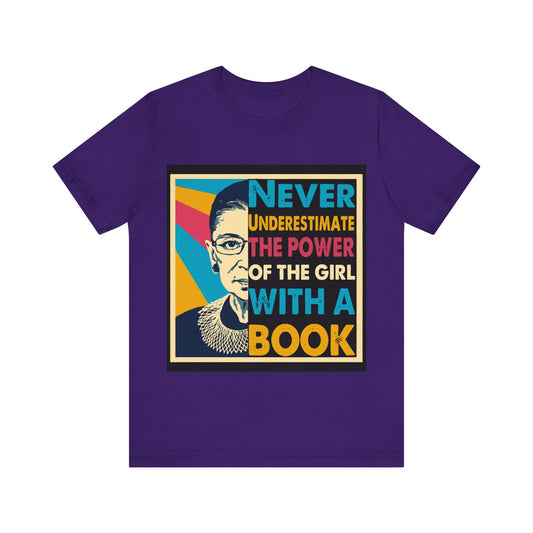 Never Underestimate The Power Of A Girl With A Book - Unisex T-Shirt