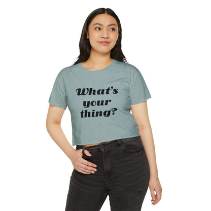 What's Your Thing - Women's Festival Crop Top