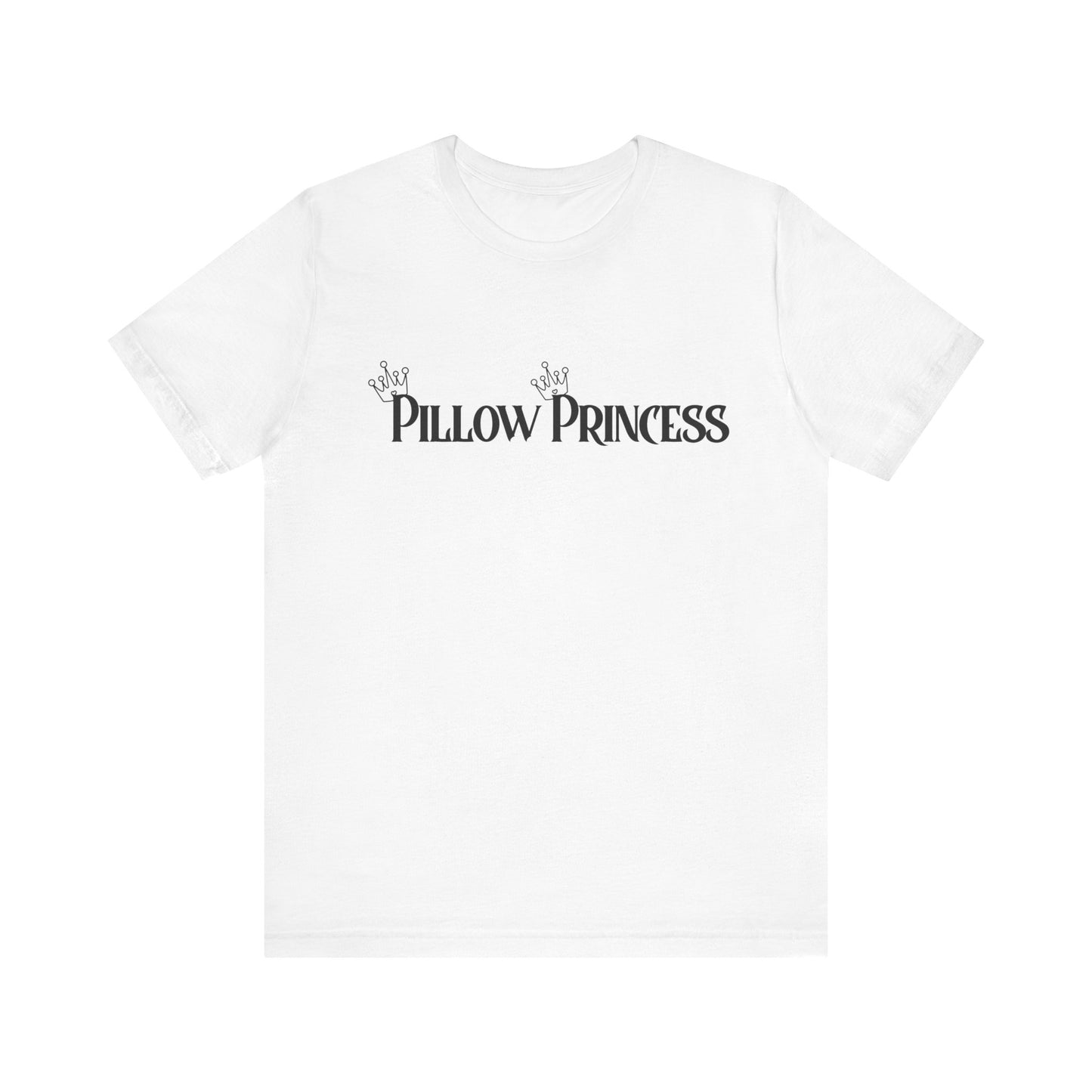 Pillow Princess - Unisex T-Shirt