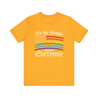 We The People Means Everyone - Unisex T-Shirt