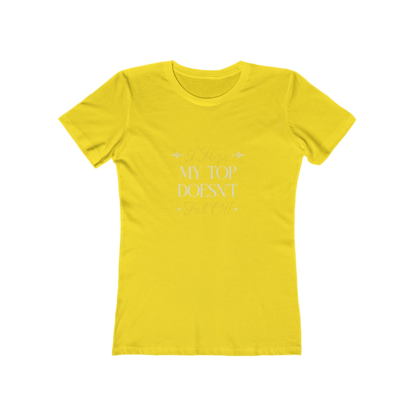 I Hope My Top Doesn't Fall Off - Women's T-shirt