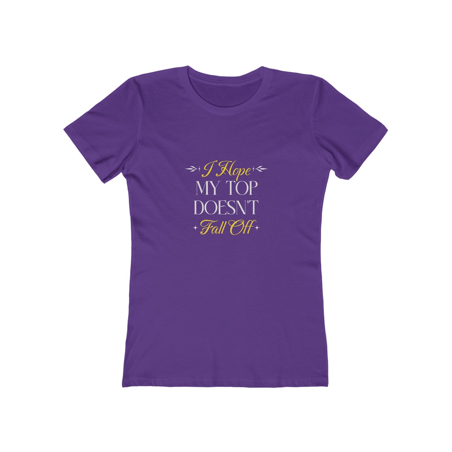 I Hope My Top Doesn't Fall Off - Women's T-shirt