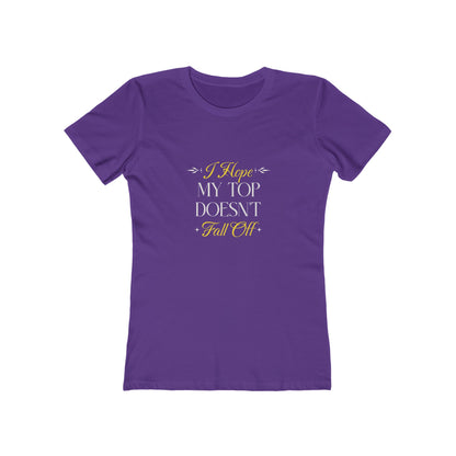 I Hope My Top Doesn't Fall Off - Women's T-shirt