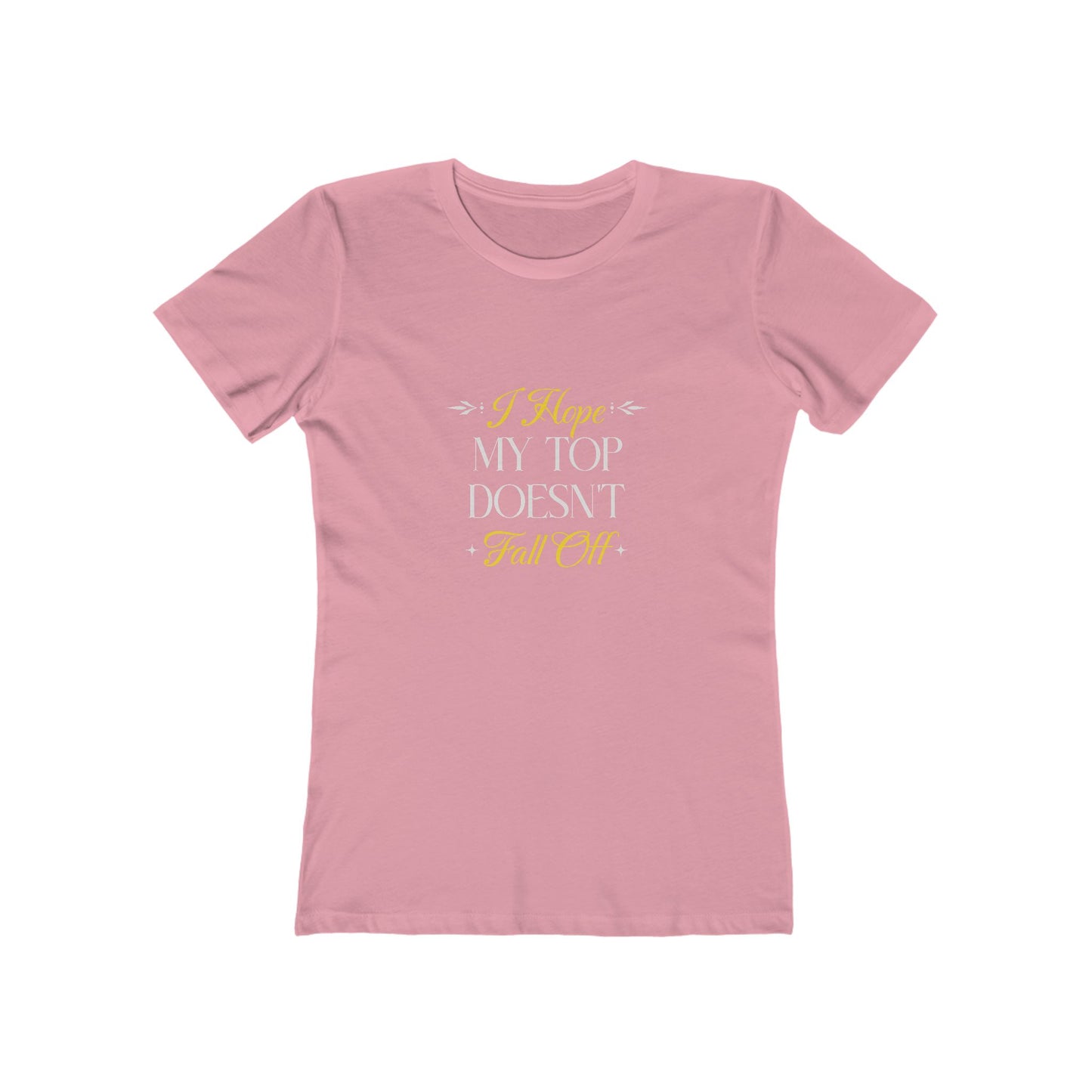 I Hope My Top Doesn't Fall Off - Women's T-shirt