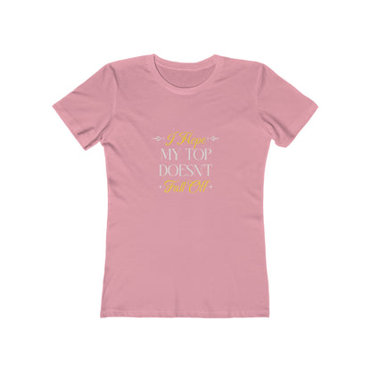 I Hope My Top Doesn't Fall Off - Women's T-shirt