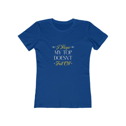 I Hope My Top Doesn't Fall Off - Women's T-shirt