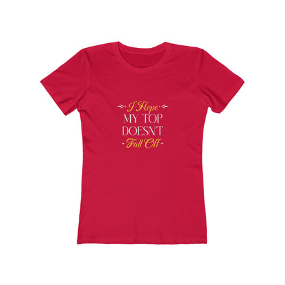 I Hope My Top Doesn't Fall Off - Women's T-shirt