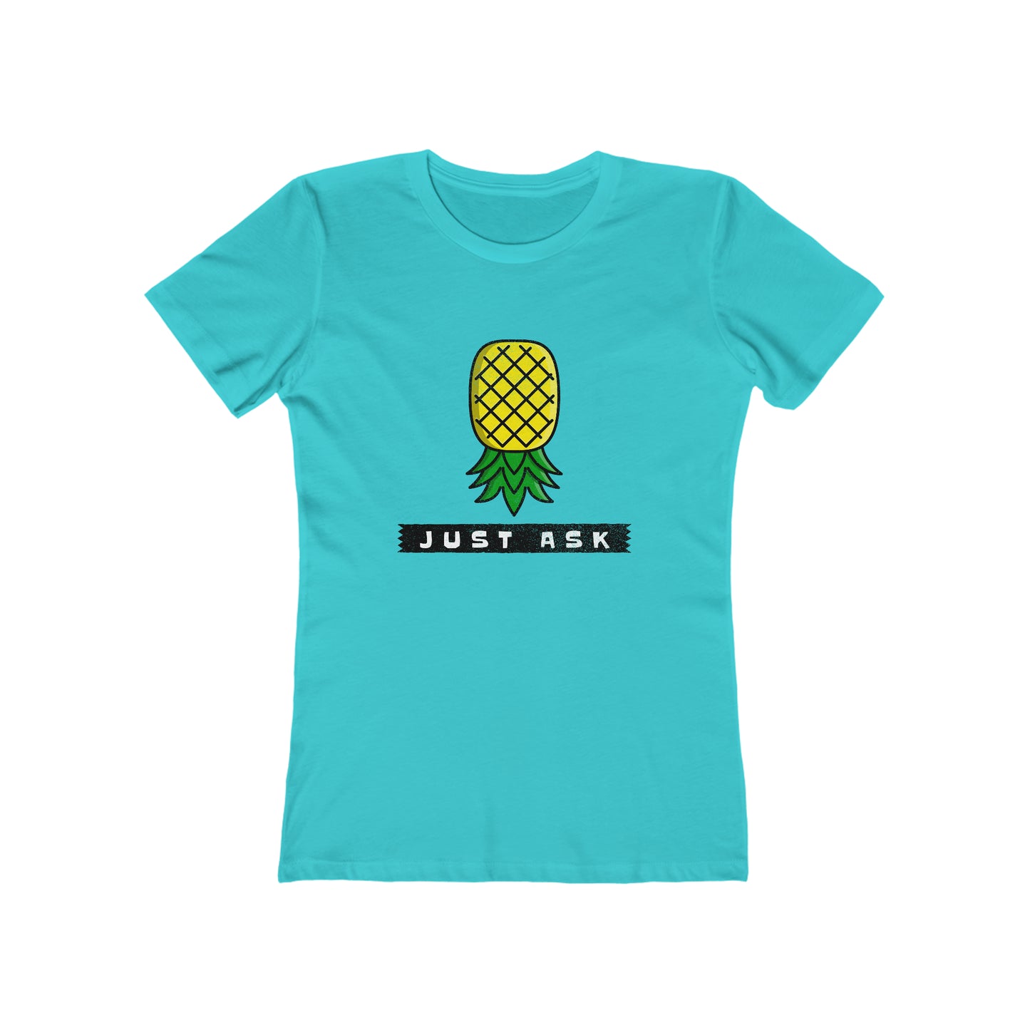 Just Ask with Upside Down Pineapple - Women's T-shirt