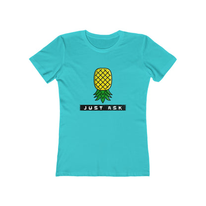 Just Ask with Upside Down Pineapple - Women's T-shirt