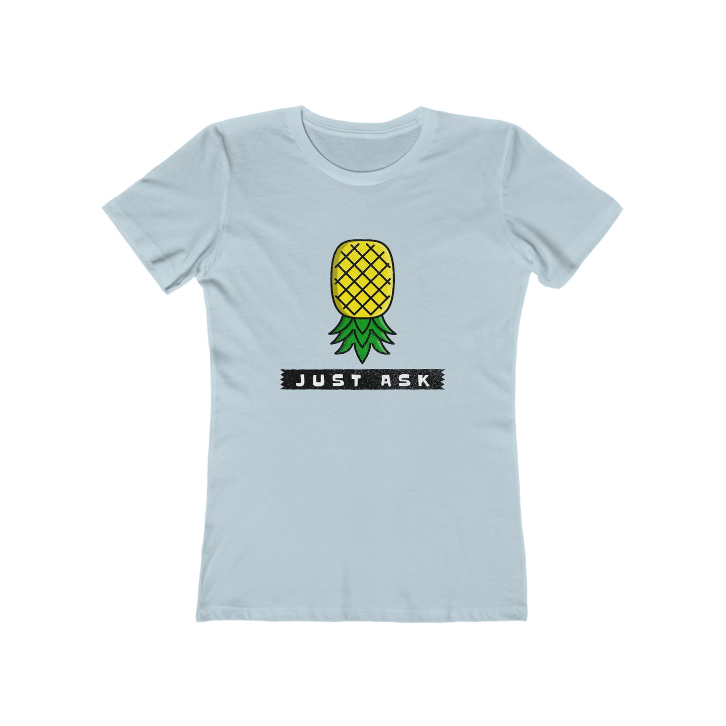 Just Ask with Upside Down Pineapple - Women's T-shirt