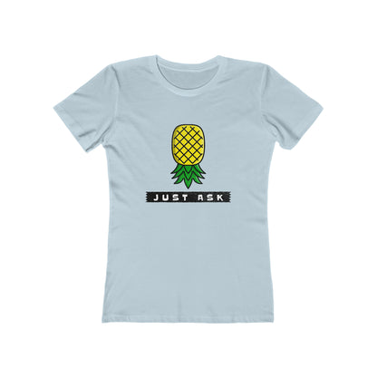 Just Ask with Upside Down Pineapple - Women's T-shirt