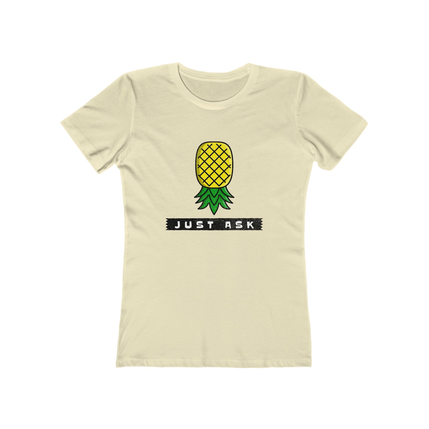 Just Ask with Upside Down Pineapple - Women's T-shirt