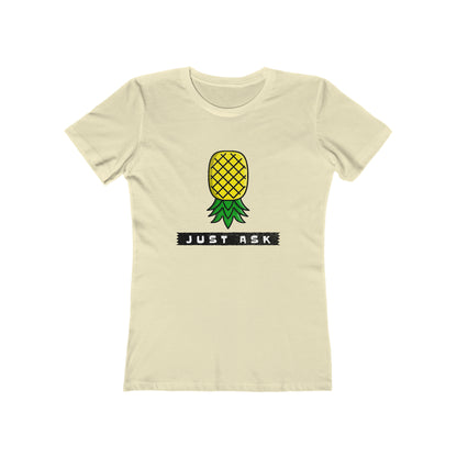 Just Ask with Upside Down Pineapple - Women's T-shirt