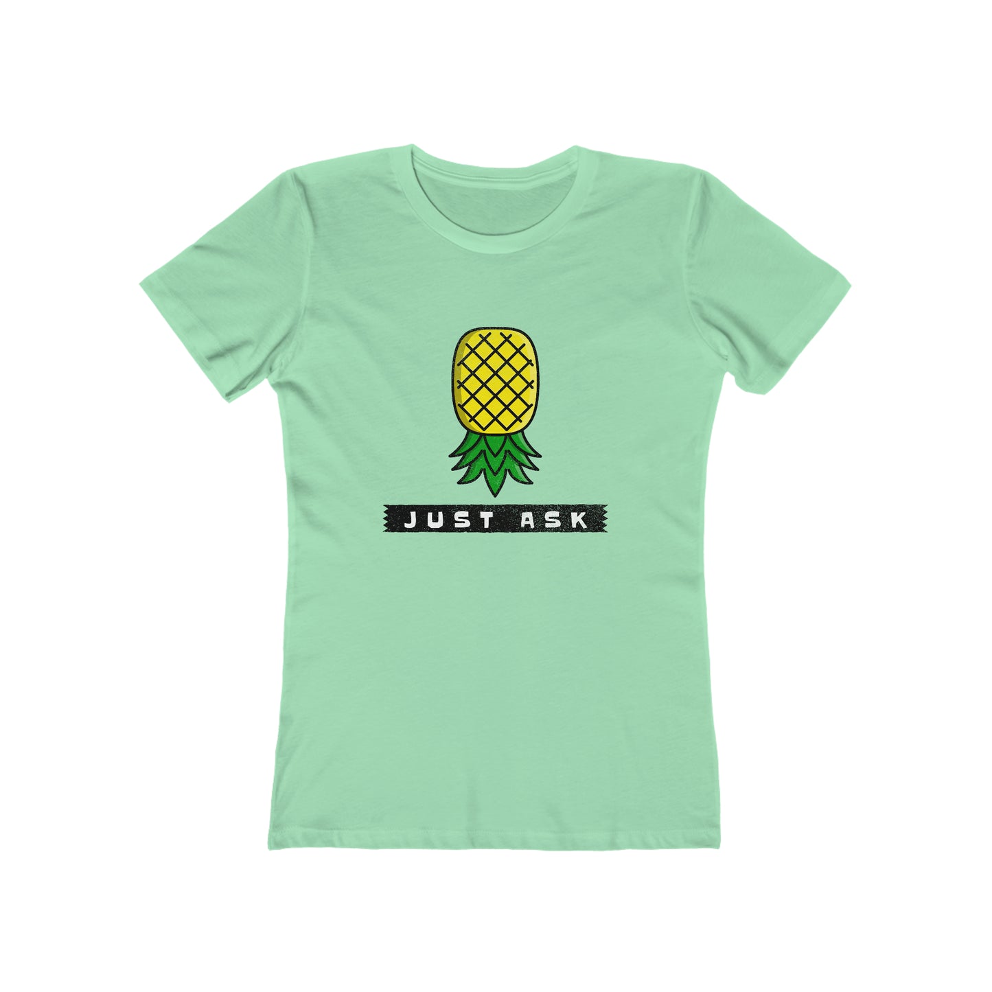 Just Ask with Upside Down Pineapple - Women's T-shirt