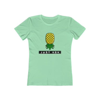 Just Ask with Upside Down Pineapple - Women's T-shirt