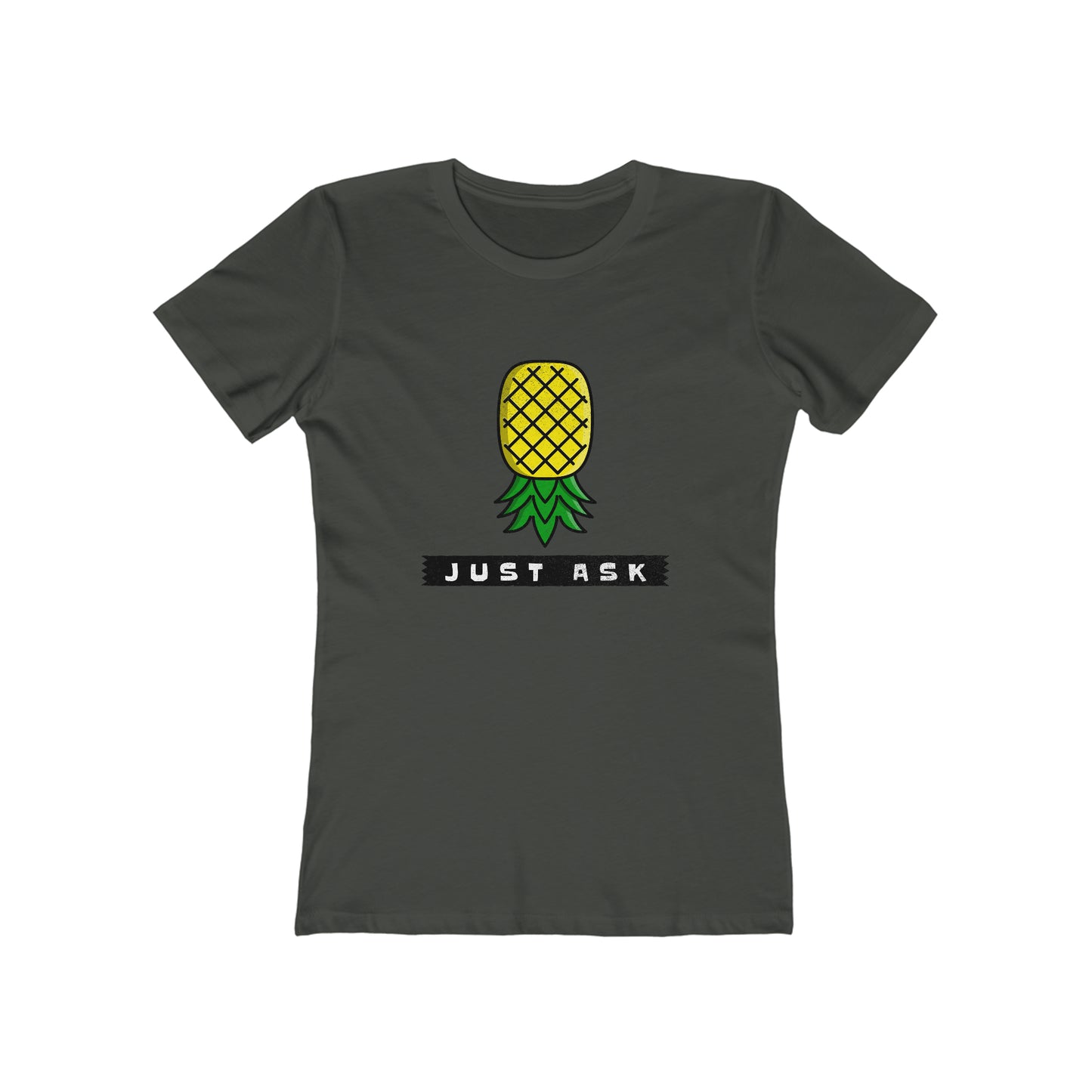 Just Ask with Upside Down Pineapple - Women's T-shirt