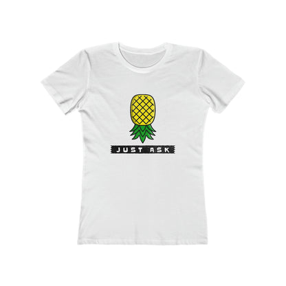 Just Ask with Upside Down Pineapple - Women's T-shirt