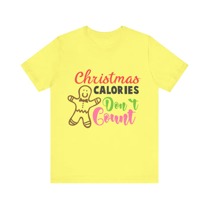 Christmas Calories Don't Count - Unisex T-Shirt