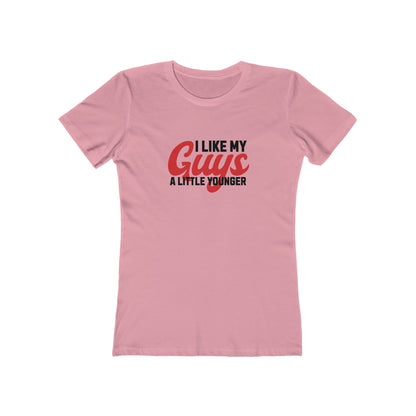 I Like My Guys A Little Younger - Women's T-shirt