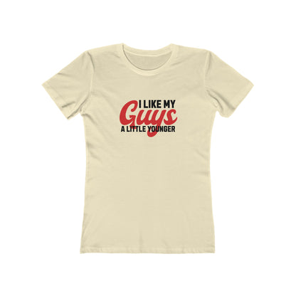 I Like My Guys A Little Younger - Women's T-shirt