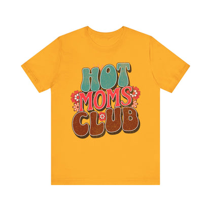 Hot Moms Club - Unisex T-Shirt