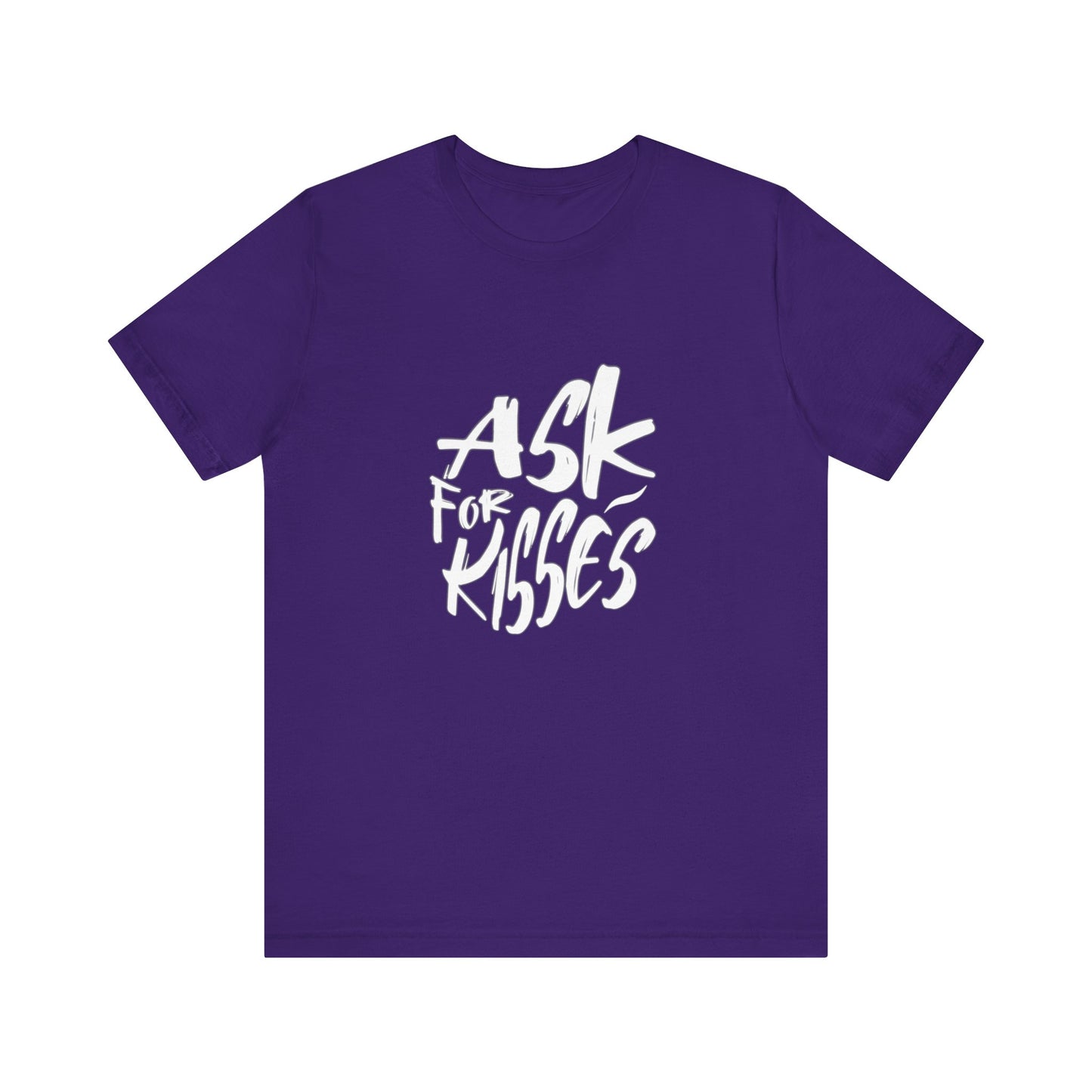Ask for Kisses - Unisex T-Shirt