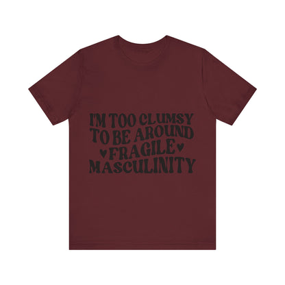 Clumsy & Strong - Unisex T-Shirt