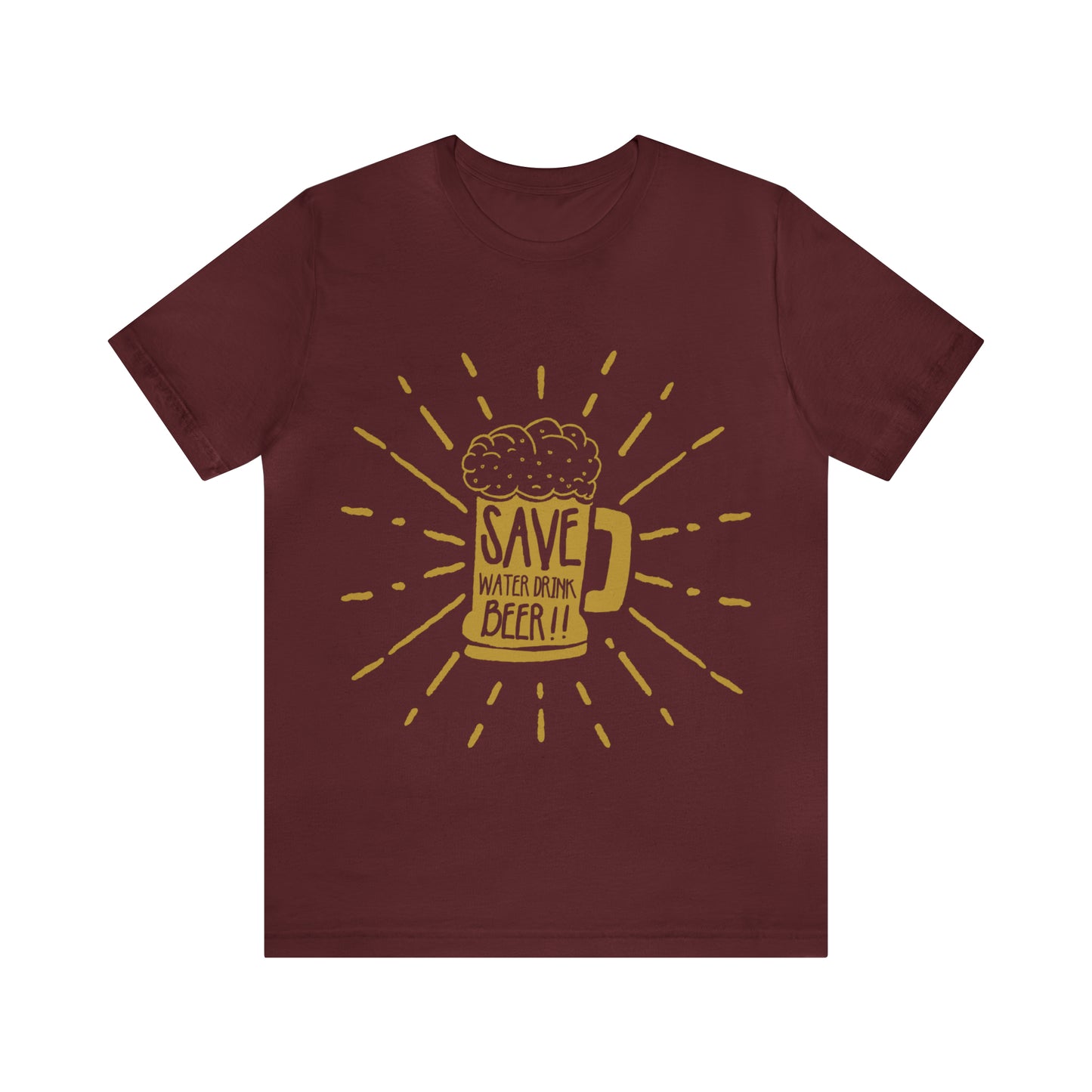 Save Water Drink Beer - Unisex T-Shirt