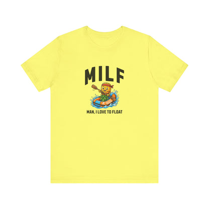 MILF - Man I Love to Float - Unisex T-Shirt