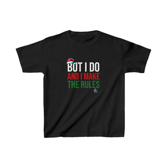 But I Do And I Make The Rules - Kids T-Shirt