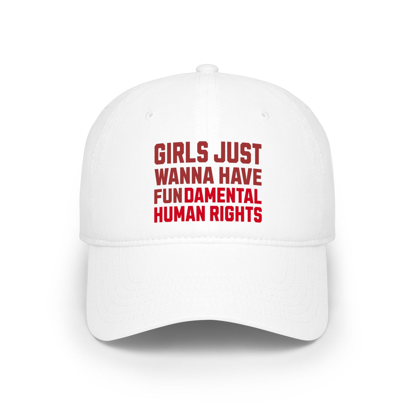 Girls Just Wanna Have Fundamental Human Rights - Baseball Cap