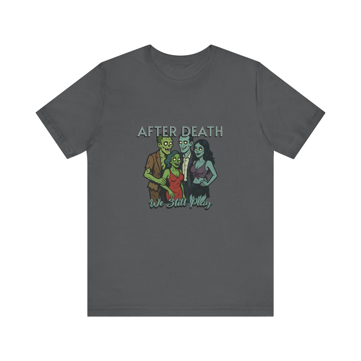 After Death We Still Play - Unisex T-Shirt