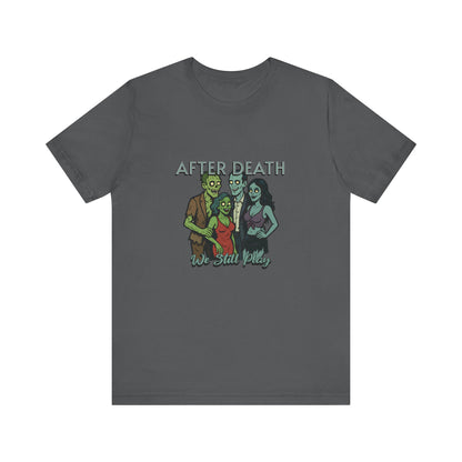 After Death We Still Play - Unisex T-Shirt
