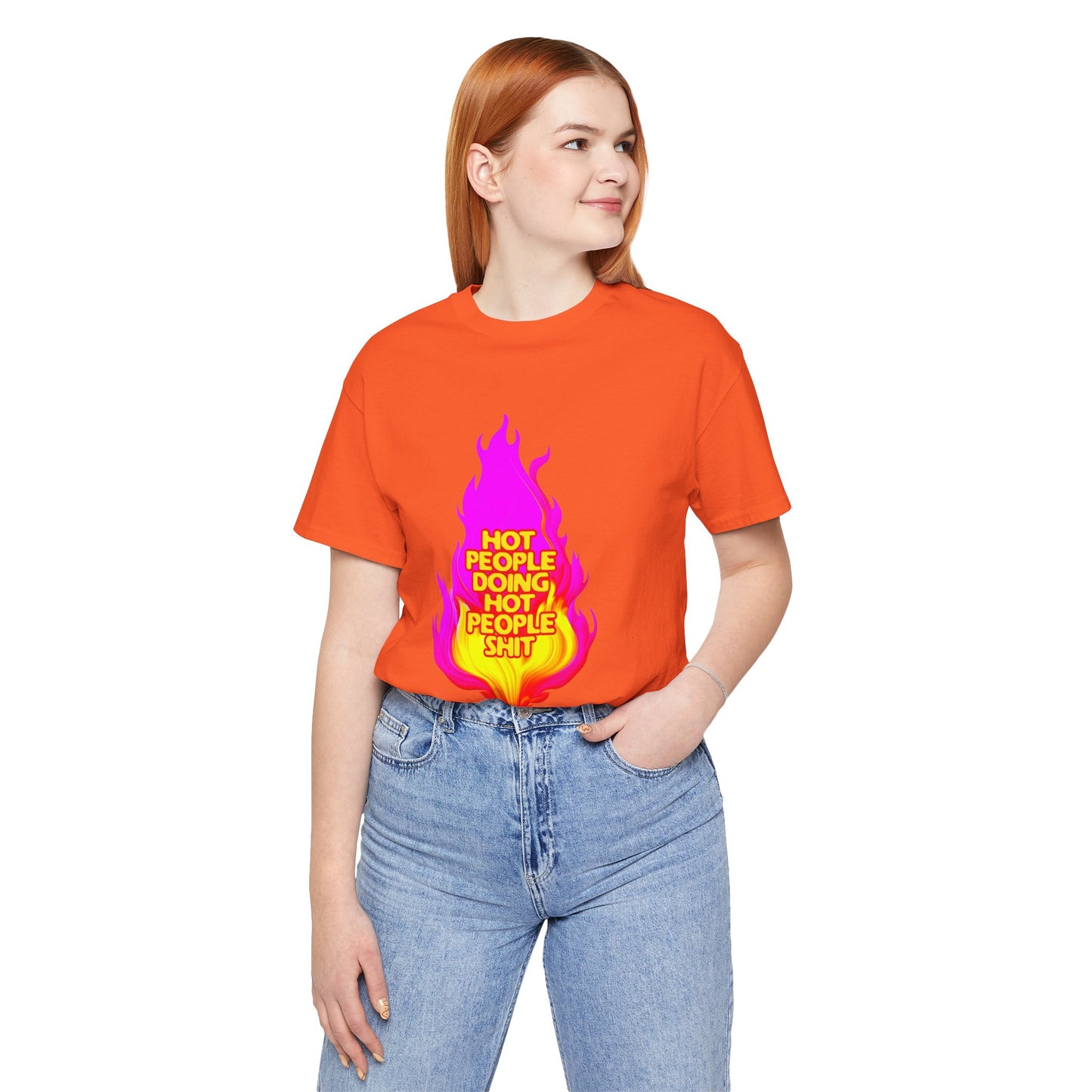 Hot People Doing Hot People Shit - Unisex T-Shirt