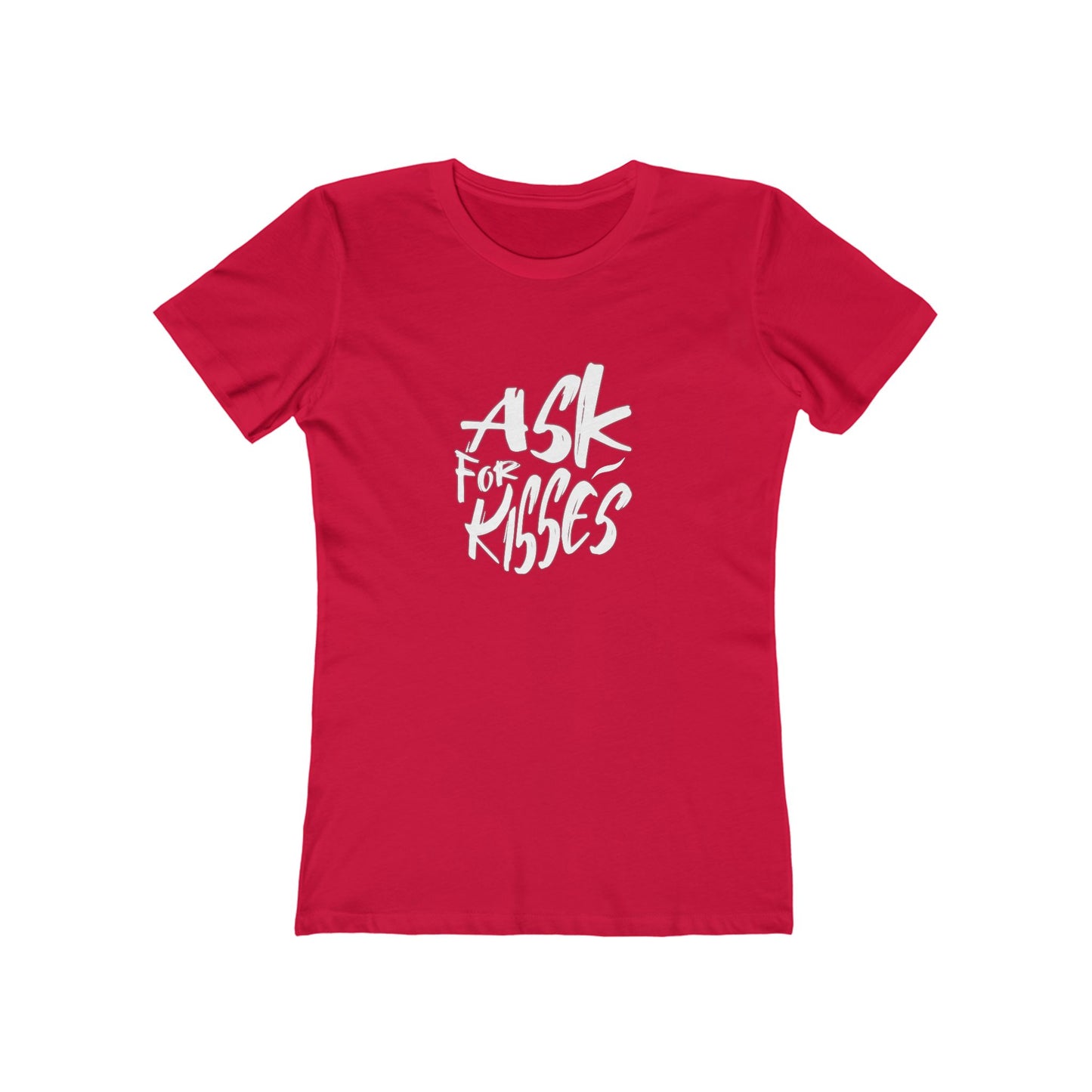 Ask for Kisses - Women's T-shirt