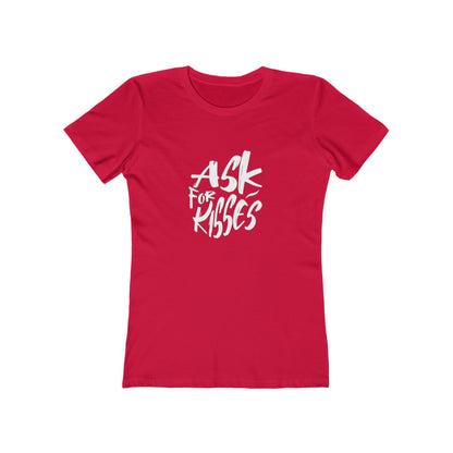 Ask for Kisses - Women's T-shirt