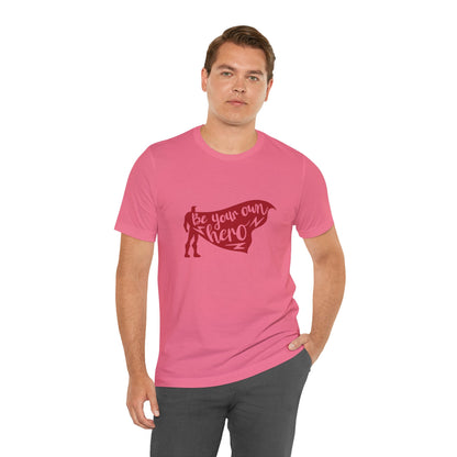 Be Your Own Hero - Unisex T-Shirt