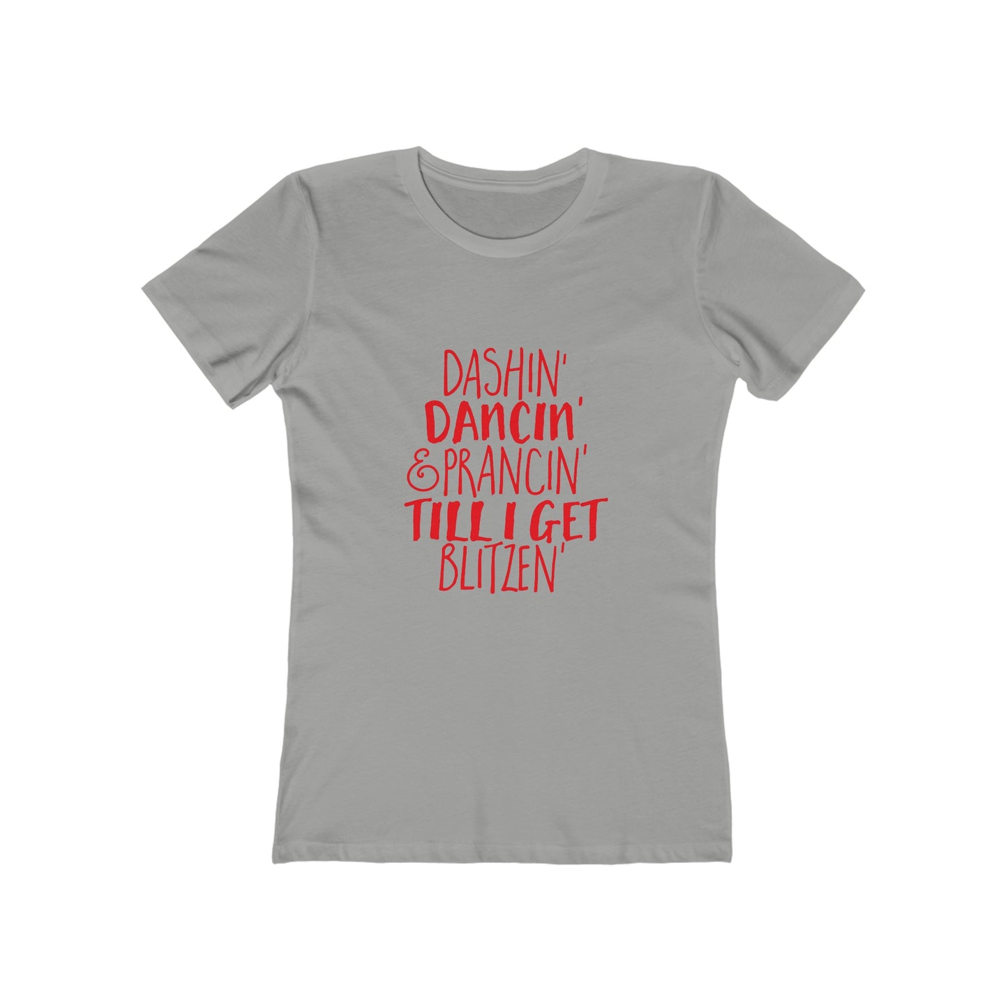 Dashin' Dancin' And Pracin' TIll I Get Blitzen - Women's T-shirt