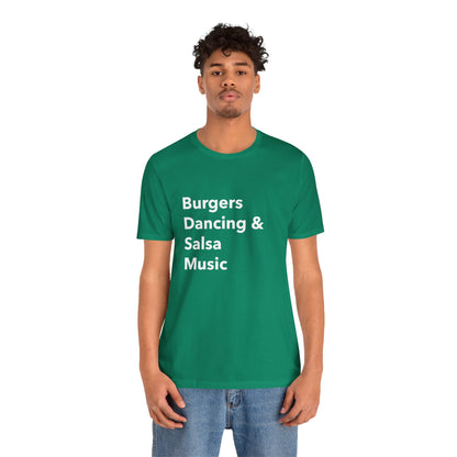Burgers, Dancing & Salsa Music - Unisex T-Shirt