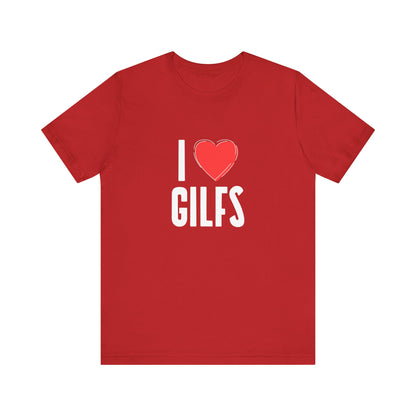 I Heart Gilfs - Unisex T-Shirt