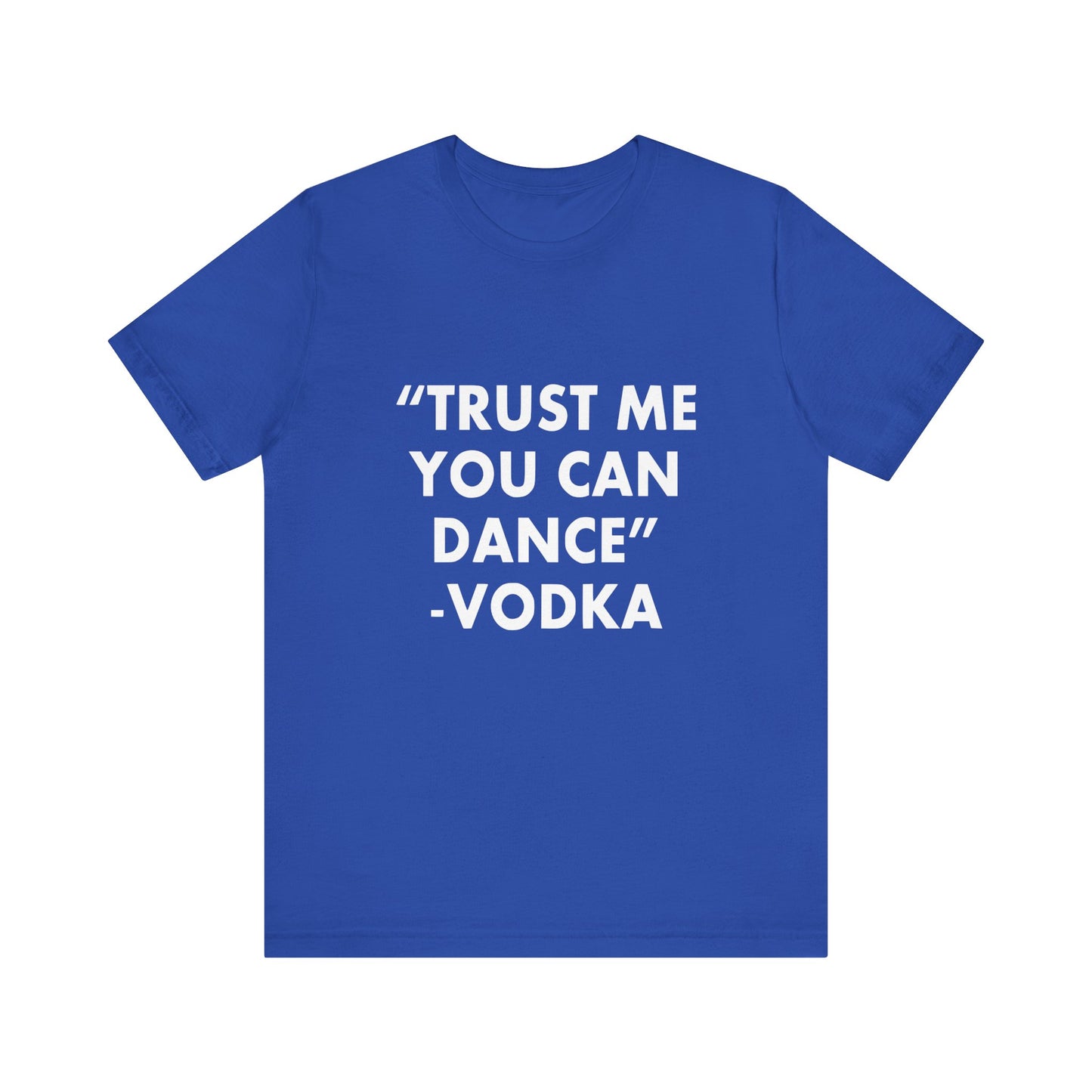 Trust Me You Can Dance 2 - Unisex T-Shirt