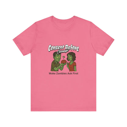 Consent Before Carnage Woke Zombies Ask First - Unisex T-Shirt
