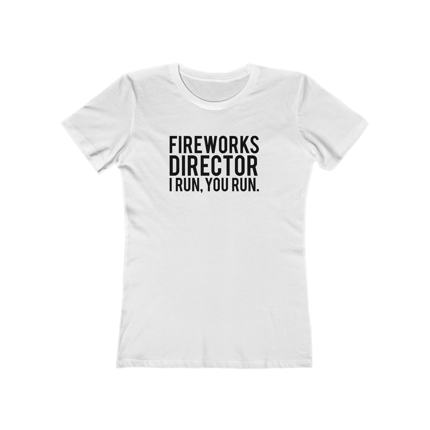 Fireworks Director I Run, You Run. - Women's T-shirt