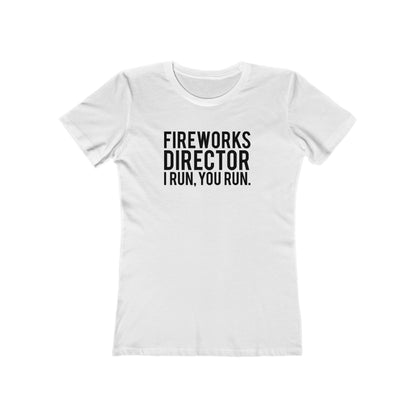 Fireworks Director I Run, You Run. - Women's T-shirt