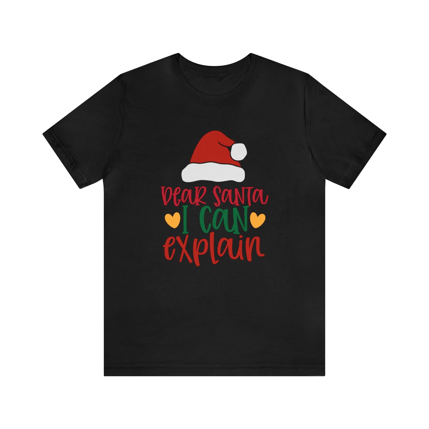 Dear Santa I Can Explain - Unisex T-Shirt